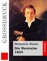 Die Harzreise. 1824 (Gro druck)