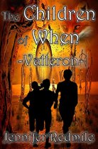 The Children of When 2 - The Children of When: Valleron (Book 2)