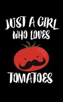 Just A Girl Who Loves Tomatoes