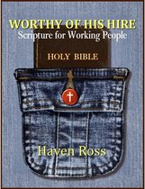 Worthy Of His Hire: Scripture For Working People