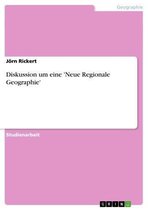 Diskussion um eine 'Neue Regionale Geographie'