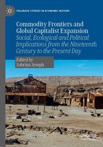 Palgrave Studies in Economic History - Commodity Frontiers and Global Capitalist Expansion