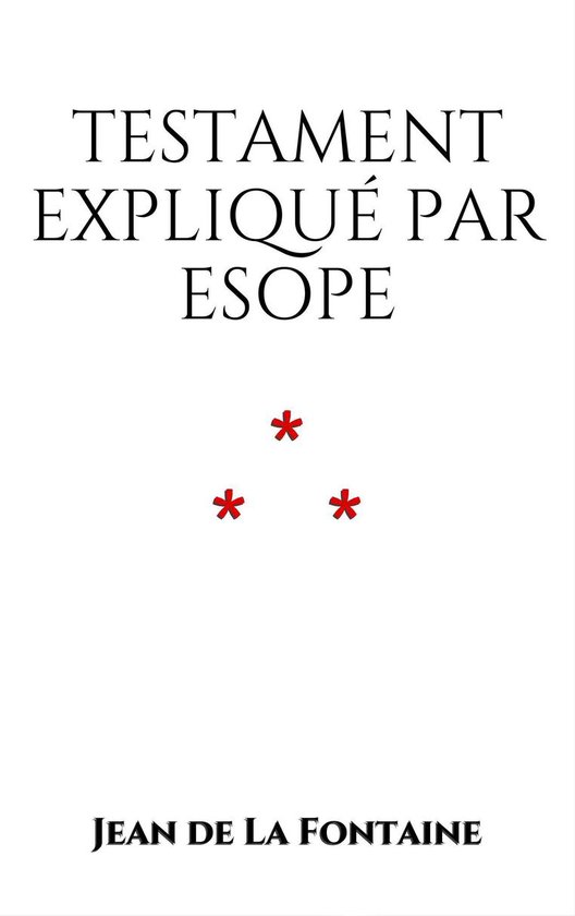 Testament expliqué par Esope