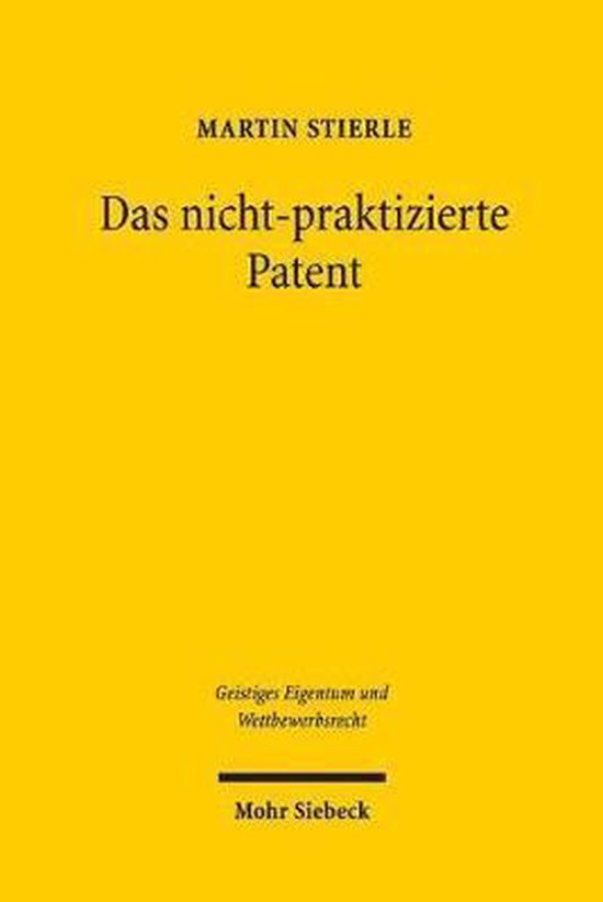 Geistiges Eigentum und Wettbewerbsrecht- Das nicht-praktizie ... - cover
