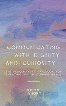 Communicating with Dignity and Curiosity