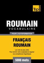 Vocabulaire Francais-Roumain Pour L'Autoformation - 5000 Mots