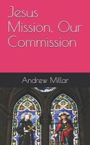 Jesus Mission, Our Commission