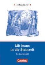 einfach lesen! Mit Jeans in die Steinzeit. Aufgaben und Lösungen