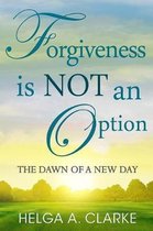 Forgiveness is NOT an Option