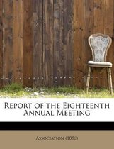 Report of the Eighteenth Annual Meeting