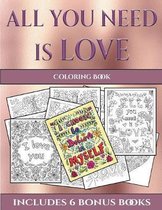 Coloring Book (All You Need is Love): This book has 40 coloring sheets that can be used to color in, frame, and/or meditate over