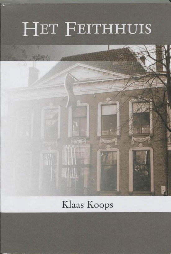 Cover van het boek 'Het Feithhuis' van K. Koops
