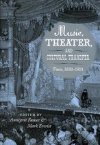 Music, Theater, and Cultural Transfer - Paris, 1830-1914