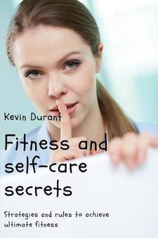 Fitness and SelfCare Secrets, Kevin Durant 9781720712213 Boeken