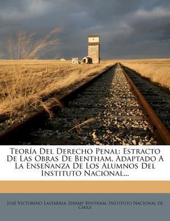 Teor A Del Derecho Penal Jos Victorino Lastarria 9781278748979 