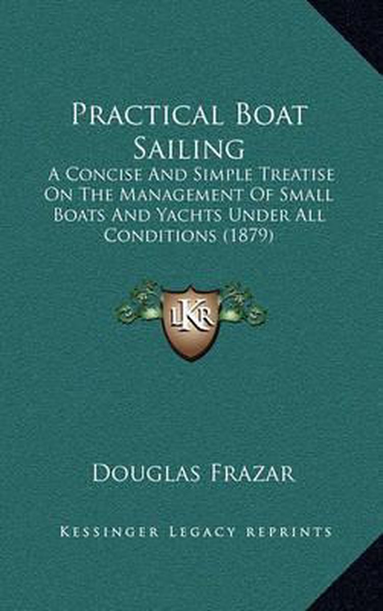 Practical Boat Sailing van Douglas Frazar