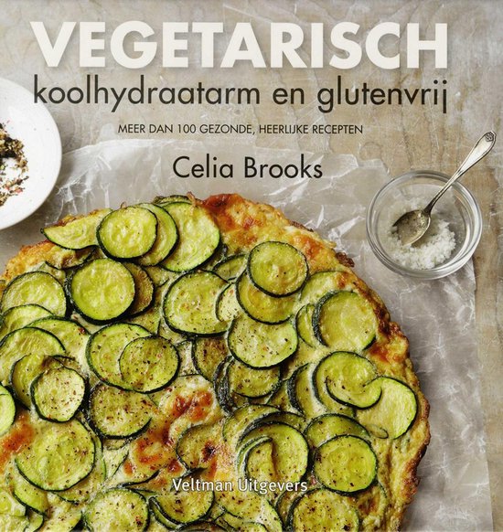Vegetarisch, koolhydraatarm en glutenvrij - Celia Brooks | Northernlights300.org