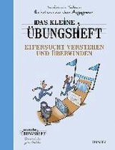 Das kleine Übungsheft - Eifersucht verstehen und überwinden