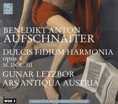 Ars Antiqua Austria / Letzbor, Gunar - Aufschnaiter, Benedikt Anton - Dulcis Fidium Harmonia