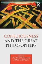 Consciousness & The Great Philosophers