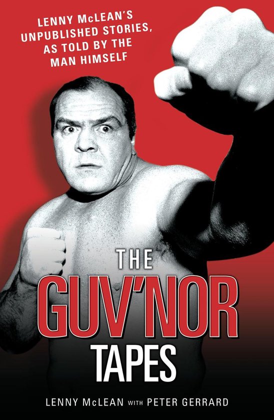 The Guvnor Tapes - Lenny McLean's Unpublished Stories, As To ... - cover