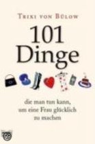 101 Dinge, die man tun kann,um eine Frau glücklich zu machen