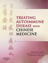 Treating Autoimmune Disease with Chinese Medicine E-Book