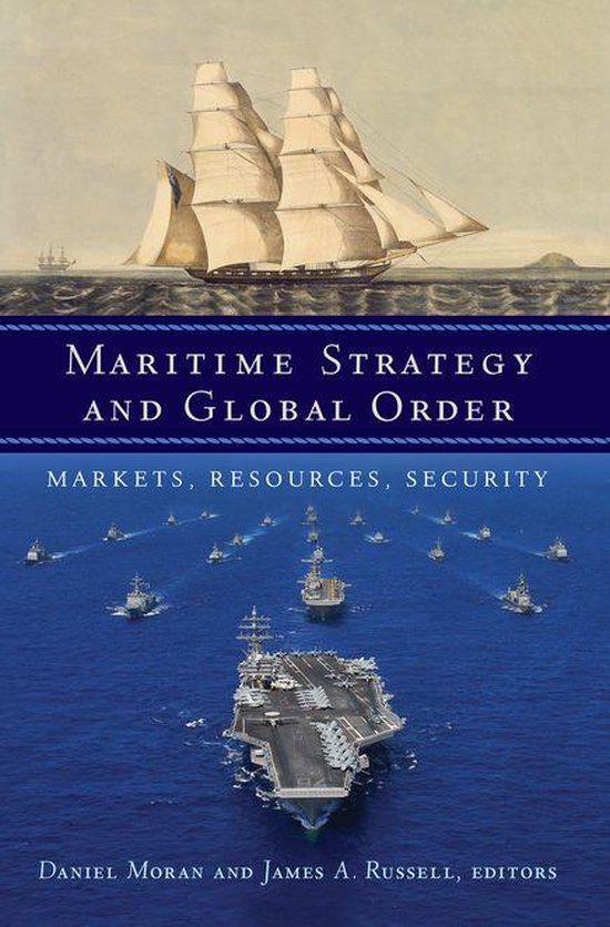 Maritime Strategy and Global Order: Markets, Resources, Secu ... - cover