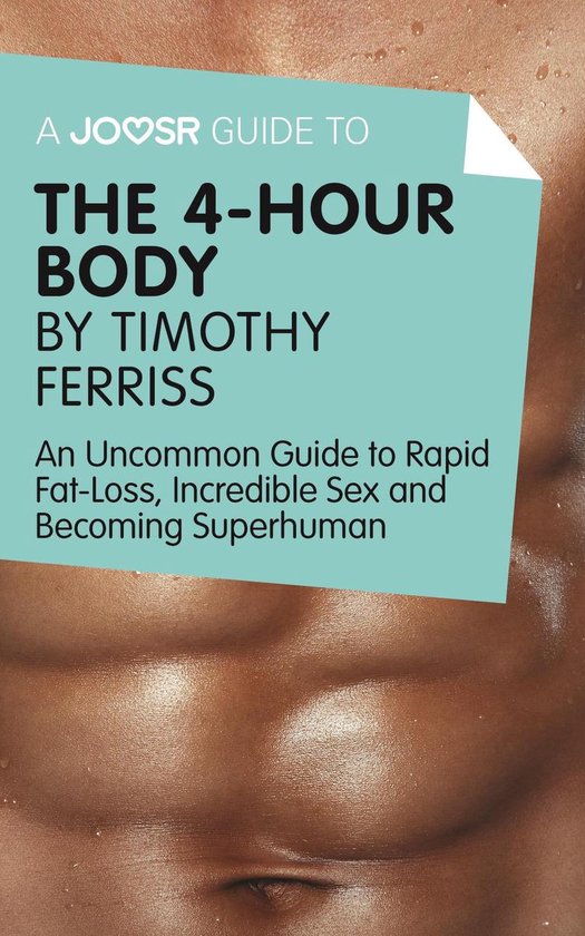 A Joosr Guide to... The 4-Hour Body by Timothy Ferriss: An U ... - cover