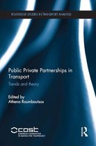 Routledge Studies in Transport Analysis - Public Private Partnerships in Transport