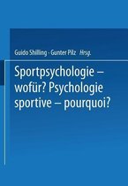 Sportpsychologie -- Wofur? / Psychologie Sportive -- Pourquoi?