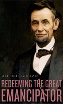 The Nathan I. Huggins lectures - Redeeming the Great Emancipator