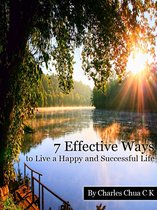 7 Effective Ways to Live a Happy and Successful Life