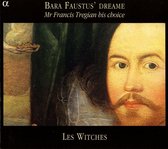 Bara Faustus'Dreame/Mr Francis Tregian