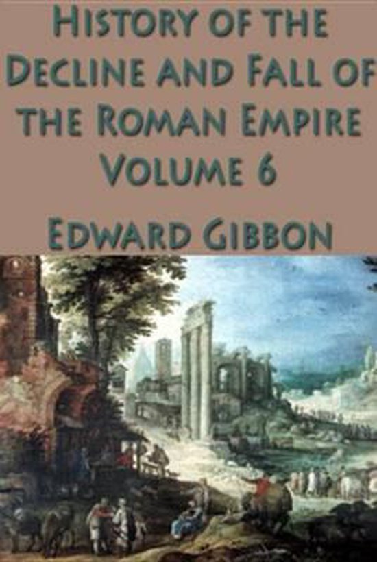 The History of the Decline and Fall of the Roman Empire Vol. ... - cover