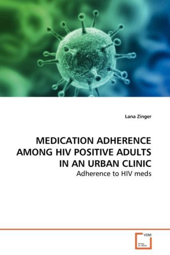 Medication Adherence Among HIV Positive Adults in an Urban Clinic