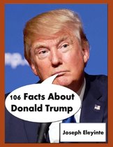 106 Facts About Donald Trump