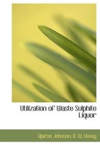 Utilization of Waste Sulphite Liquor