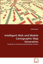 Intelligent Web and Mobile Cartographic Map Generation