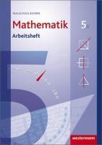 Mathematik 5. Arbeitsheft mit Lösungen. Realschule. Bayern