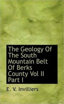 The Geology of the South Mountain Belt of Berks County Vol II Part I