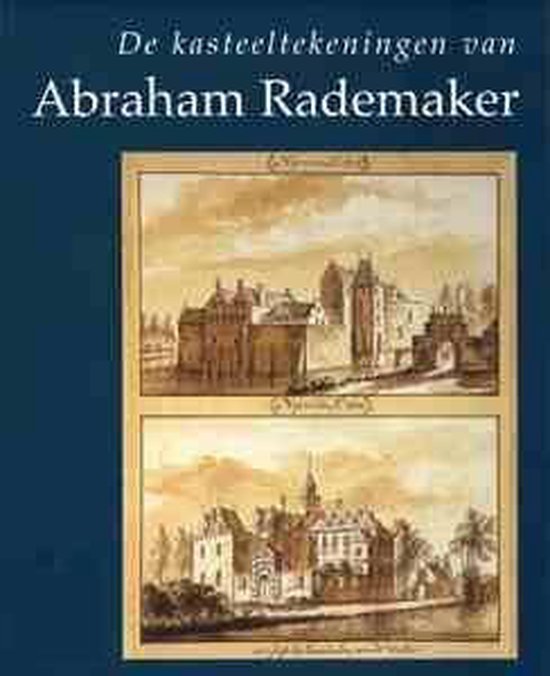 Cover van het boek 'Kasteeltekeningen van Abraham Rademaker' van Charles Dumas en W. Beelaerts van Blokland