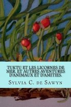 Tuktu Et Les Licornes de Mer, Et Autres Aventures d'Animaux Et d'Amities.