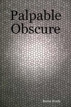 Palpable Obscure