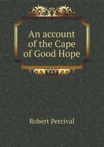 An account of the Cape of Good Hope