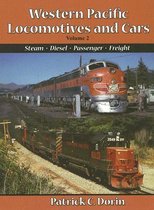 Western Pacific Locomotives and Cars, Volume 2