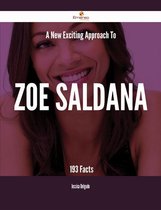 A New- Exciting Approach To Zoe Saldana - 193 Facts