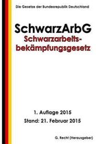 Schwarzarbeitsbek mpfungsgesetz - Schwarzarbg