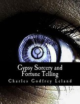 Gypsy Sorcery and Fortune Telling: