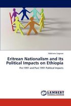 Eritrean Nationalism and Its Political Impacts on Ethiopia